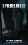 Spiegelbeeld - Edward Hendriks - 9798231739042
