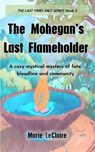 The Mohegan's Last Flameholder - Marie LeClaire - 9798231743506