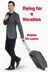 Dying For Vacation - Debbie De Louise - 9798231758906