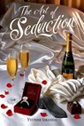 The Art of Seduction - Yvonne Sibanda - 9798231761289