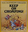 Keep On Chomping! - Nigel Gray - 9798231764143