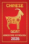 Goat Chinese Horoscope 2026 - Sienna Zhou - 9798231773664