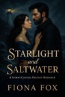 Starlight and Saltwater (A Stormy Coastal Fantasy Romance) - Fiona Fox - 9798231798988