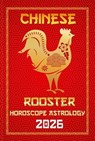 Rooster Chinese Horoscope 2026 - Sienna Zhou - 9798231799947