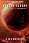 Nibiru Rising, the Lost Planet of Sumerian Gods - Ryan Moorhen - 9798231808304