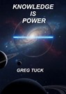 Knowledge is Power - Greg Tuck - 9798231814411
