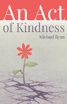 An Act of Kindness - Michael Ryan - 9798231814619