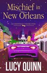 Mischief in New Orleans - Lucy Quinn - 9798231814855