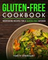 Gluten-Free Cookbook: Nourishing Recipes for a Gluten-free Kitchen - Verity Everhart - 9798231815586