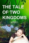 The Tale of Two Kingdoms - Zimei - 9798231816965
