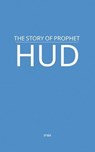 The Story of Prophet Hud - MAA - 9798231821044
