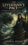 The Leviathan’s Pact: A Dark Fantasy of Ancient Bargains and Oceanic War - David G. Stone - 9798231829835