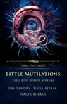 Little Mutilations - Jess Landry ; Sofia Ajram ; Nadia Bulkin - 9798231830237