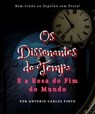 Os Dissonantes do Tempo e A Rosa do Fim do Mundo - Antonio Carlos Pinto - 9798231839902