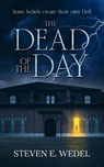 The Dead of the Day - Steven E. Wedel - 9798231841837