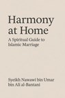 Harmony at Home: A Spiritual Guide to Islamic Marriage - Syeikh Nawawi Al-Bantani - 9798231854493