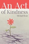 An Act of Kindness - michael ryan - 9798231865949