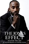The Jones Effect - Master the Art of Networking and Connections - Christopher Jones - 9798231867813