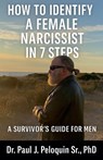 How to identify female narcissists in 7 steps - Paul J Sr Peloquin - 9798231871063