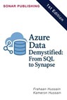 Azure Data Demystified: From SQL to Synapse - Kameron Hussain ; Frahaan Hussain - 9798231873951