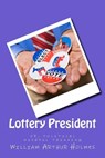Lottery President - William Arthur Holmes - 9798231880751
