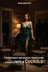 How a Poker Night and Musical Chairs Game Turned Me into a Cuckold - Glow Amethyst - 9798231881598