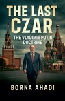 The Last Czar - Borna Ahadi - 9798231881925