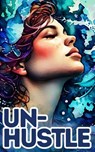 Unhustle - Kai Parker - 9798231897032