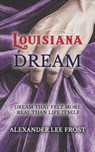 Louisiana Dream - Alexander Lee Frost - 9798231912469