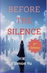 Before the Silence, 2nd Edition - Simon Yu - 9798231917211