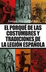 El porqué de las costumbres y tradiciones de la Legión Española - Enrique MARIÑAS DEL RÍO - 9798231924271