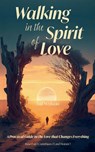 Walking in the Spirit of Love - Bill Wylson - 9798231925940