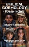 Biblical Cosmology for Homeschoolers - Caspian Sarginson - 9798231928835
