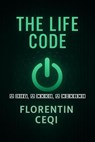 The Life Code - Florentin Ceqi - 9798231929993
