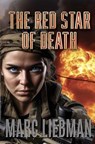 The Red Star of Death - Marc Liebman - 9798231930838