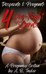 Desperate & Pregnant: 4 One-Night Stands - A. B. Taylor - 9798231932788