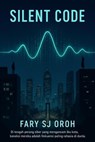 Silent Code - FARY SJ OROH - 9798231938339