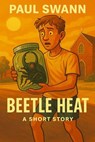 Beetle Heat - Paul Swann - 9798231955176