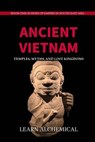 Ancient Vietnam: Temples, Myths and Lost Kingdoms - Learn Alchemical - 9798231958504