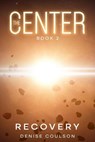 The Center: Book Two - Recovery - Denise Coulson - 9798231972906