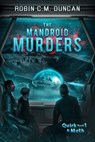 The Mandroid Murders - Robin C.M. Duncan - 9798231987603