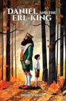 Daniel and the Erl-King - Andrew Swan - 9798231989843