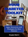 YOUR DIABETES TOOLKIT: Apps, Resources And Strategies For New Patients - Douglas Reed Jr - 9798231992867