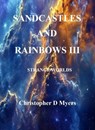 Sandcastles and Rainbows III: Strange Worlds - Christopher D Myers - 9798232005887