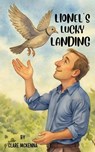 Lionel's Lucky Landing - Clare McKenna - 9798232008208