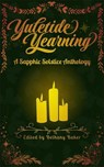 Yuletide Yearning: A Sapphic Solstice Anthology - Bethany Baker ; Tilly Bramley ; E.K. Darnell ; Emlyn Gray ; Kenzie James ; Imogen Knowed ; Amelia Lascaux ; Maya Maitea ; Melissa Montecuollo - 9798232019129
