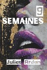 9 Semaines - Juliet Arden - 9798232022075