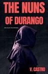 The Nuns of Durango - V. Castro - 9798232032852