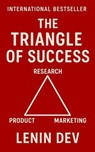 The Triangle of Success: Research – Product – Marketing - Lenin Dev - 9798232047481