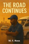 The Road Continues - W. F. Nass - 9798232059309
